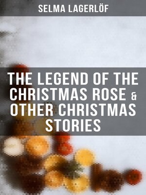 cover image of The Legend of the Christmas Rose & Other Christmas Stories